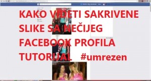 Kako videti sakrivene slike na Facebook-u  VIDEO TUTORIJAL